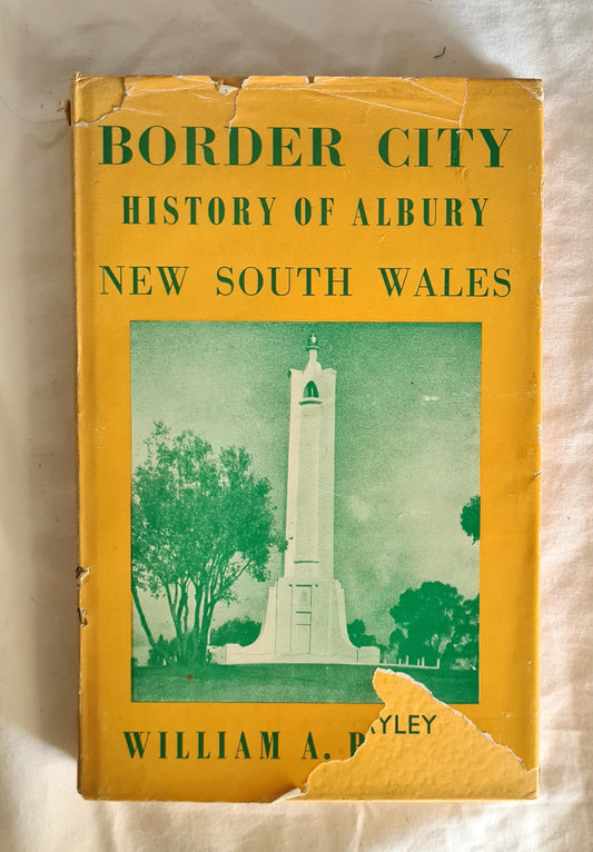 Border City  History of Albury New South Wales,  by William A. Bayley