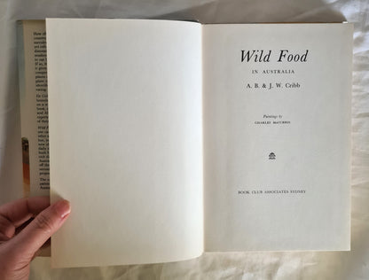 Wild Food in Australia by A. B. & J. W. Cribb