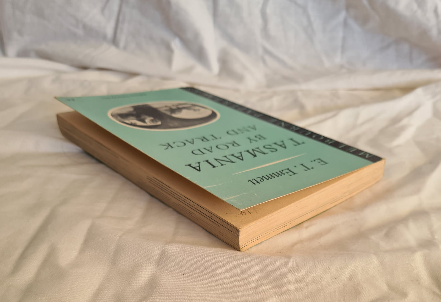 Tasmania By Road and Track by E. T. Emmett