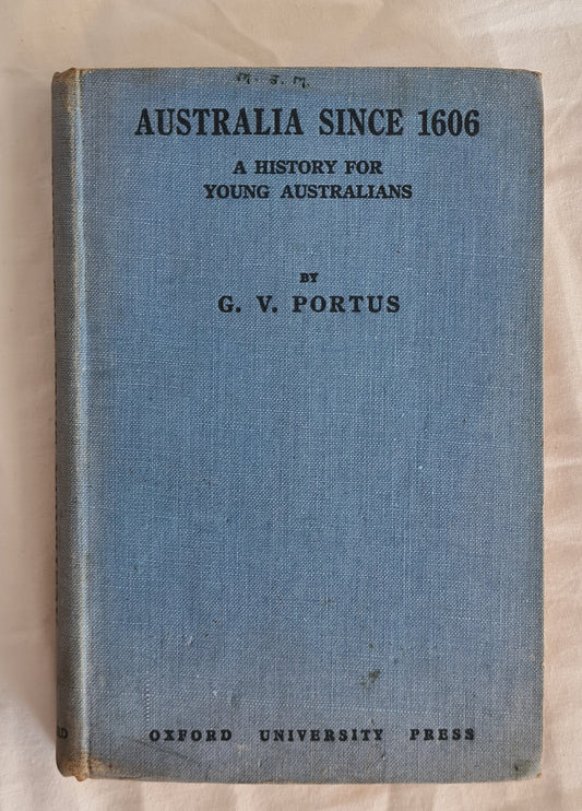 Australia Since 1606  A History for Young Australians  by G. V. Portus
