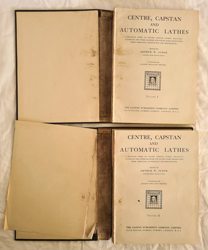 Centre, Capstan and Automatic Lathes – Two Volume Set  Volume I and Volume II  Edited by Arthur W. Judge