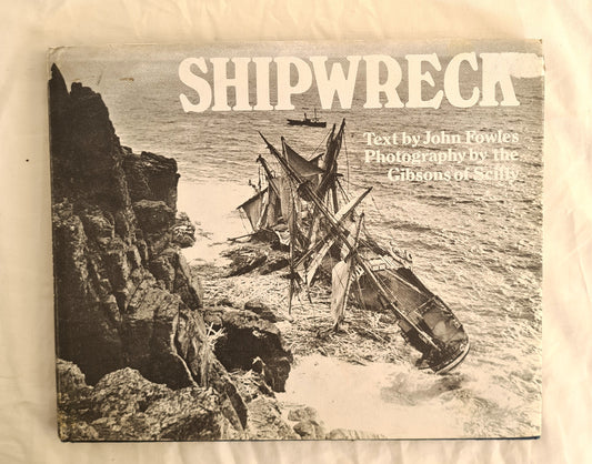 Shipwreck  by John Fowles  photography by the Gibsons of Scilly