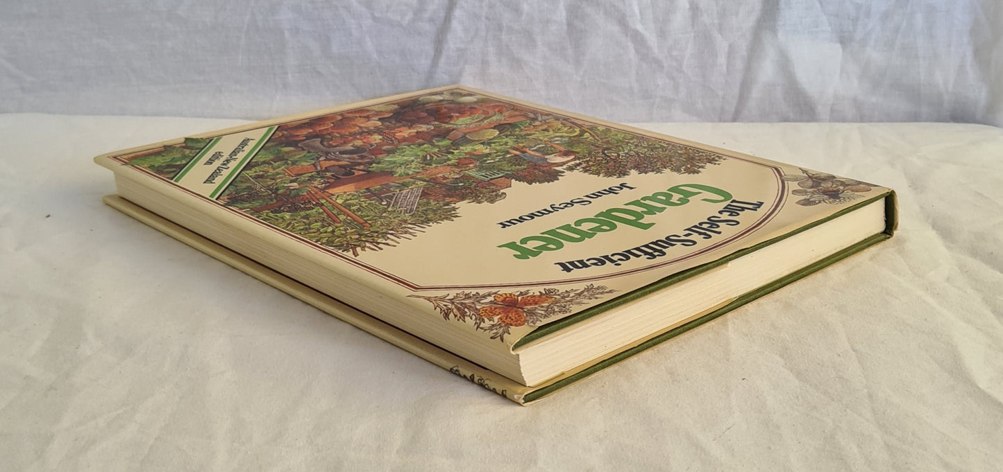 The Self-Sufficient Gardener by John Seymour
