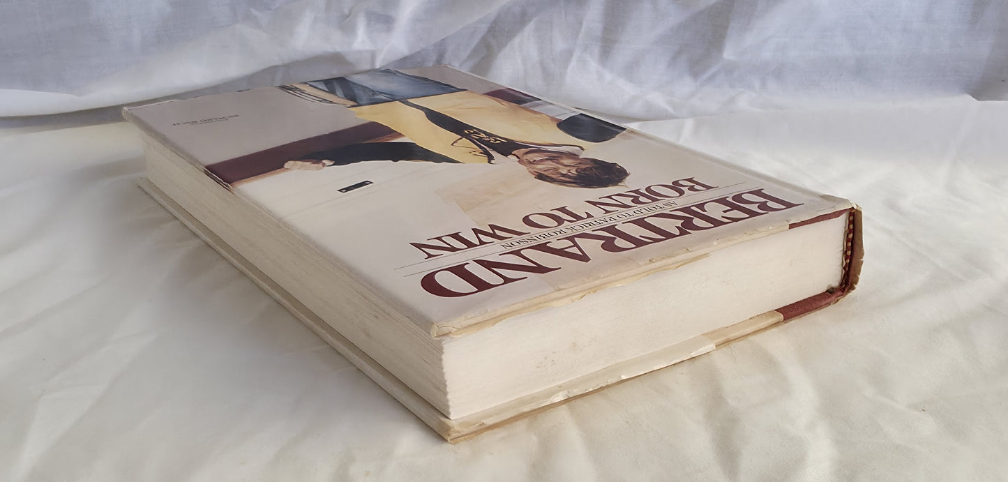 Born to Win by John Bertrand as told to Patrick Robinson