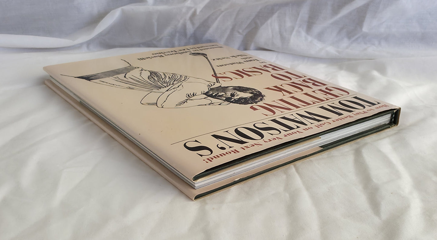 Tom Watson’s Getting Back to Basics by Tom Watson with Nick Seitz