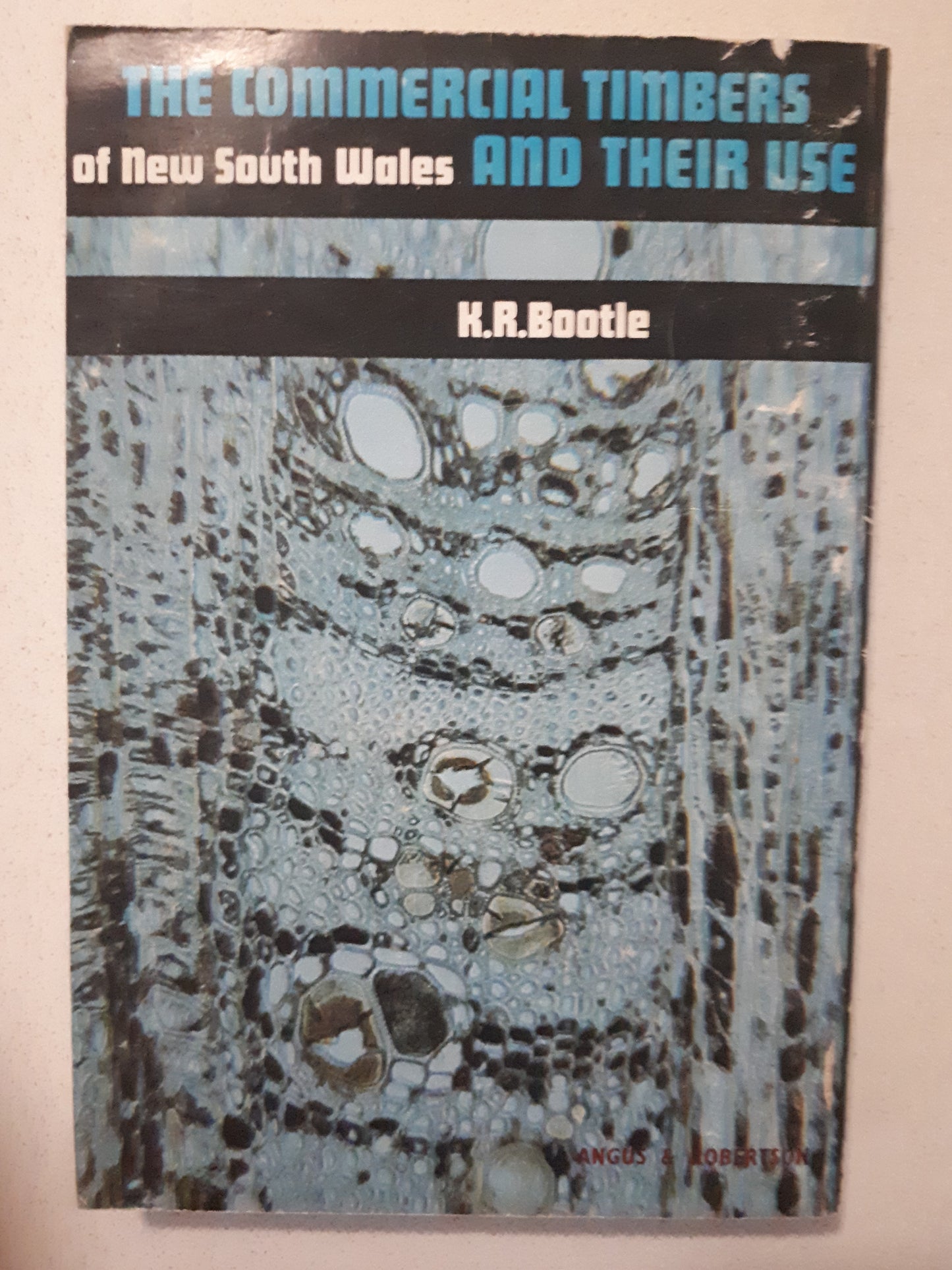 The Commercial Timbers of New South Wales and Their Use by K. R. Bootle
