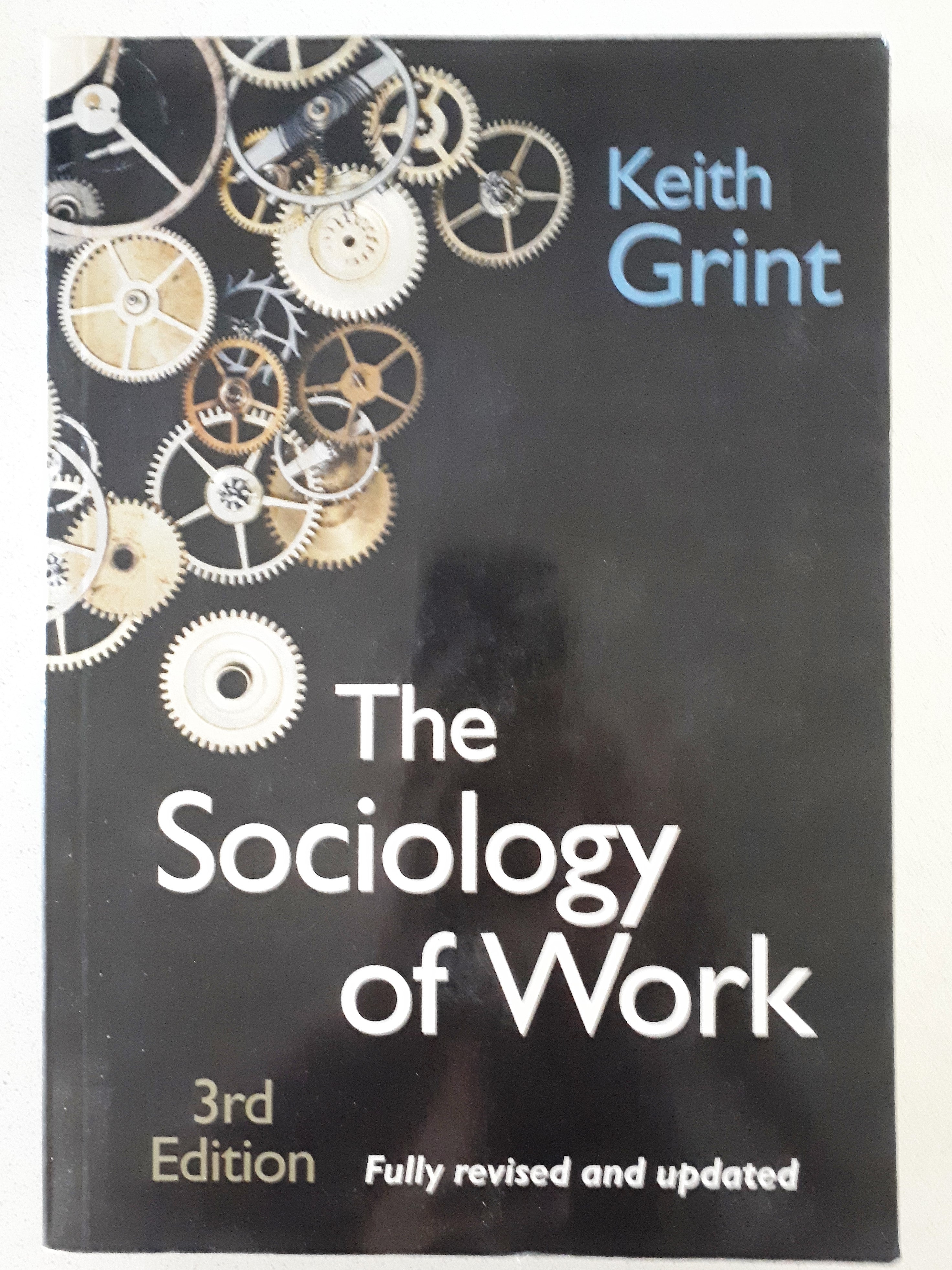 The Sociology of Work (3rd Edition) by Keith Grint Rare Books