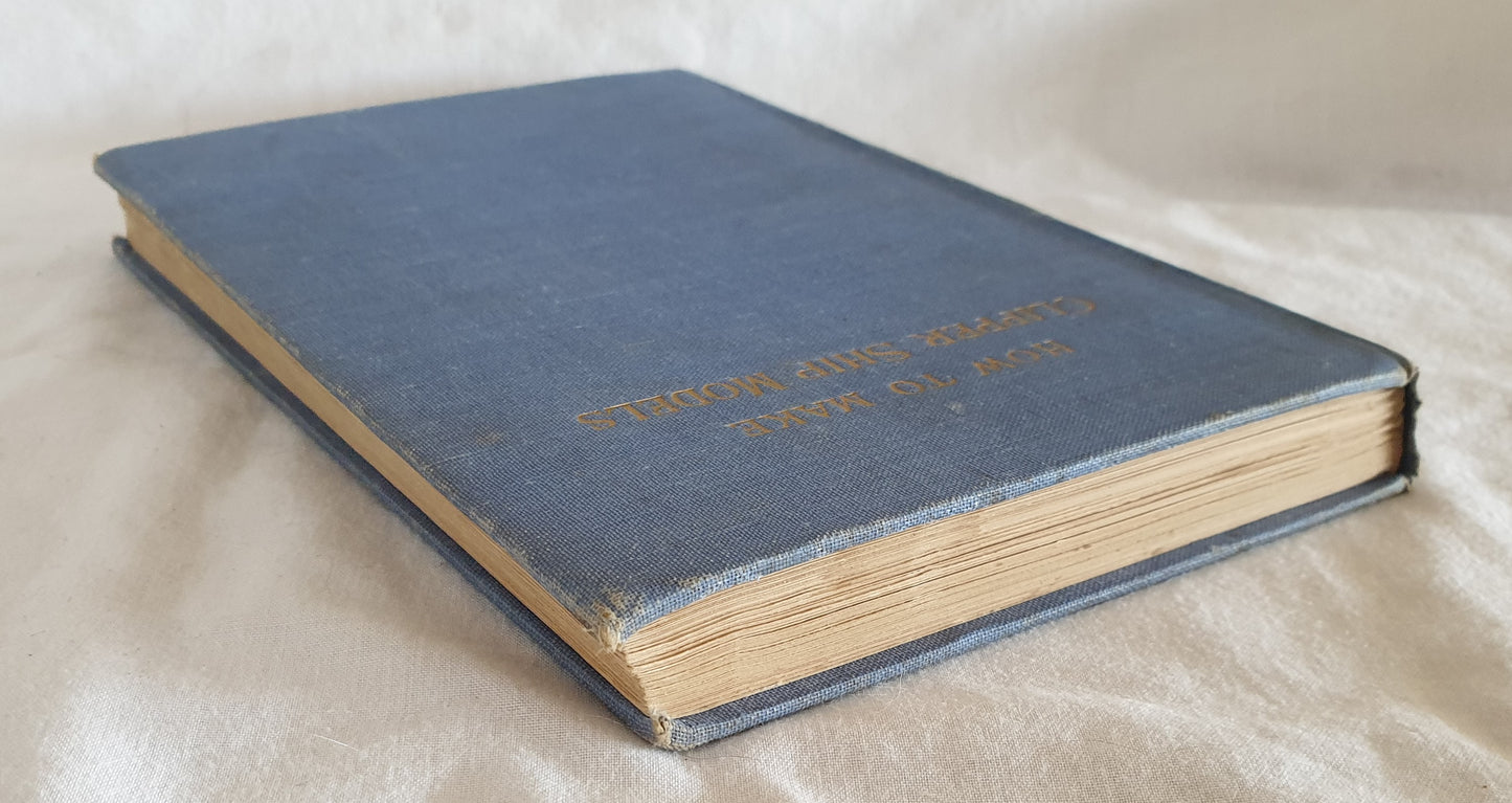 How To Make Clipper Ship Models by Edward W. Hobbs