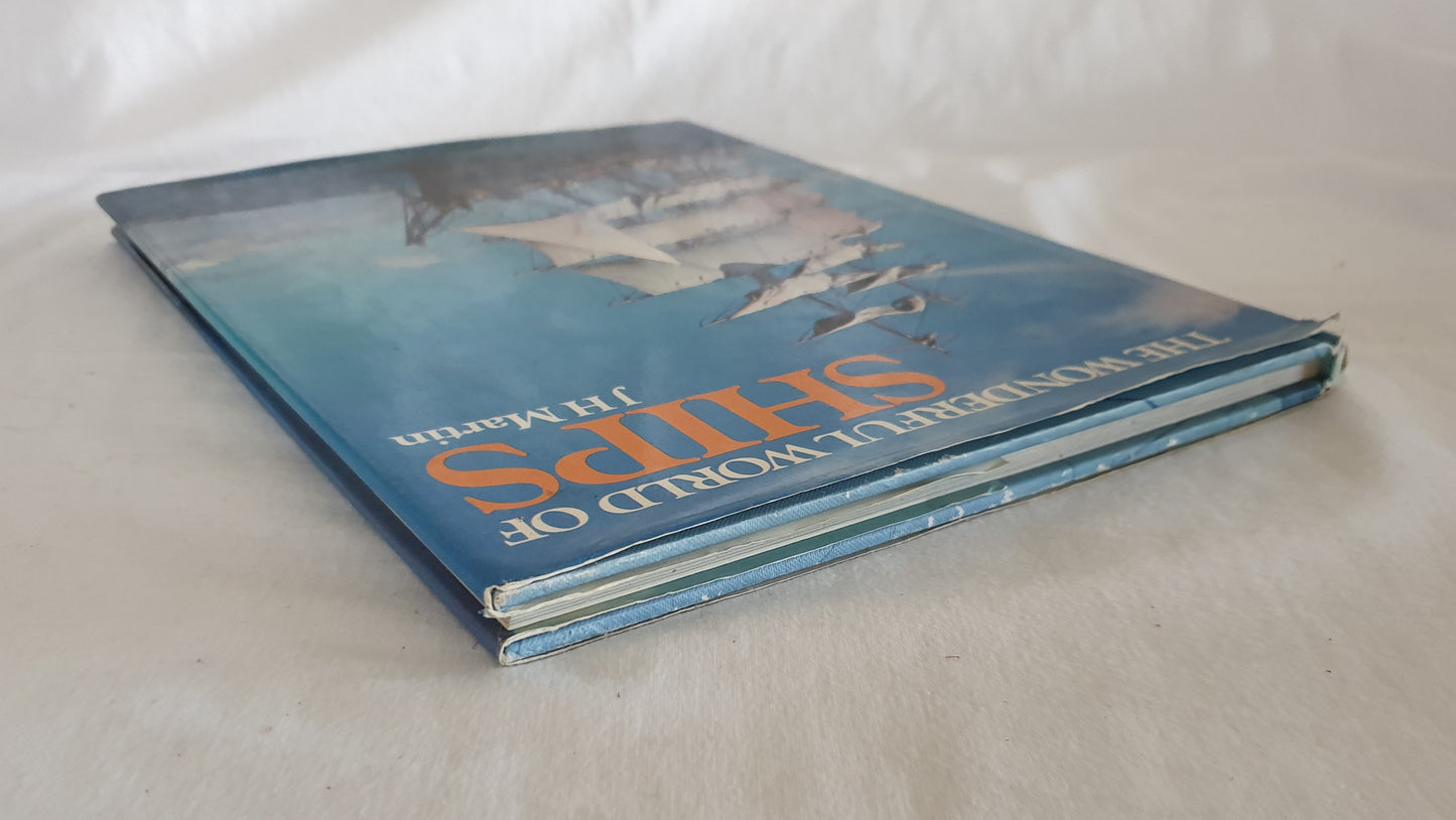 The Wonderful World of Ships by J H Martin