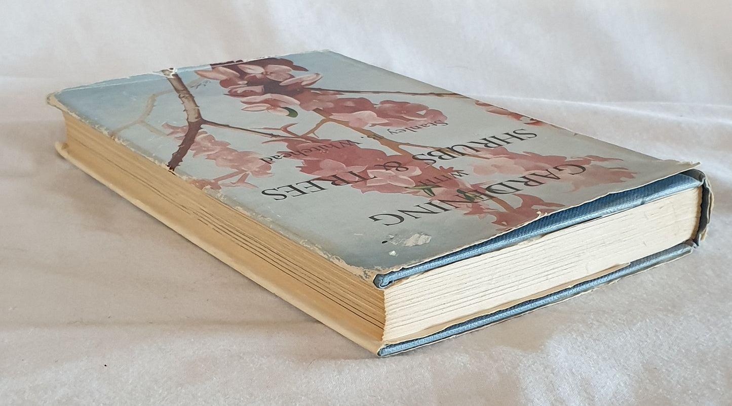 Gardening with Shrubs and Trees by Stanley B. Whitehead