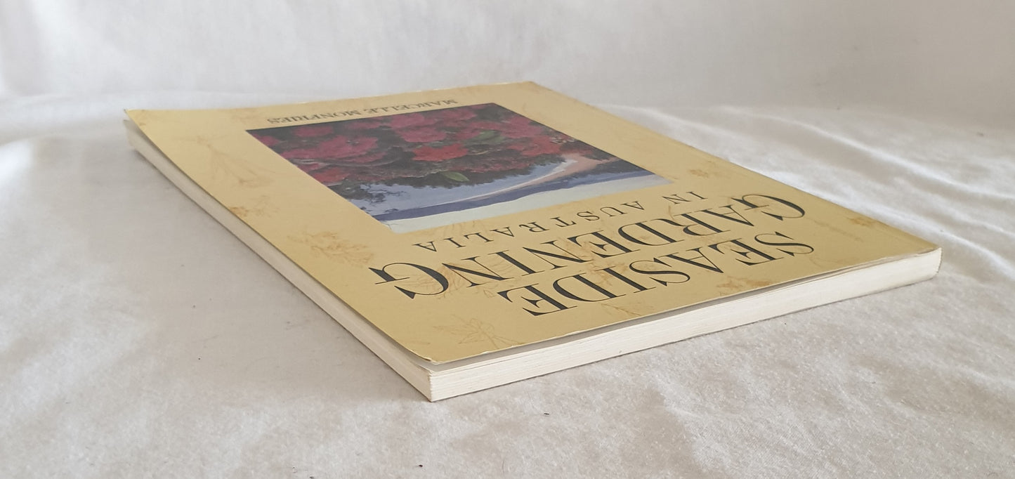 Seaside Gardening in Australia by Marcelle Monfries