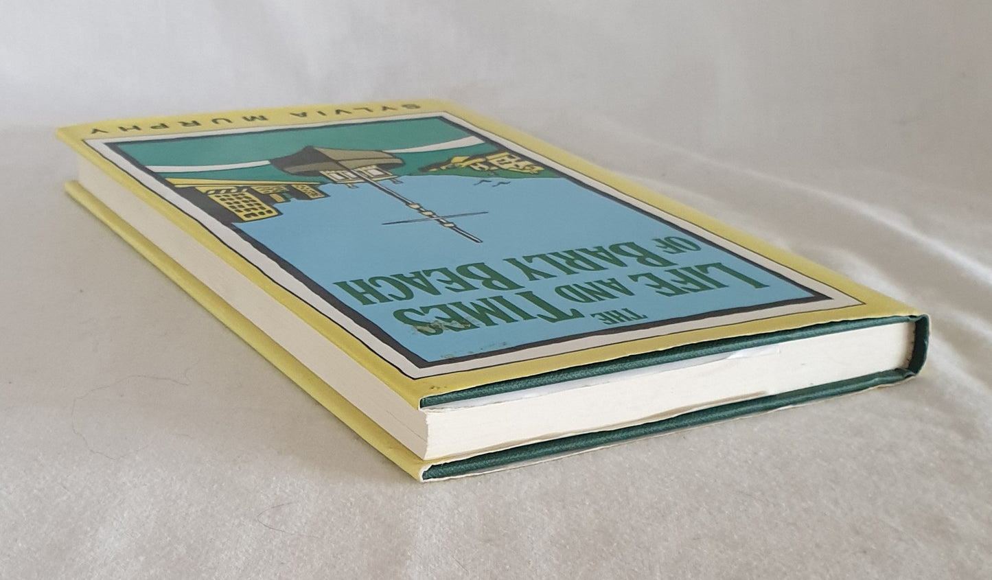 The Life and Times of Barly Beach by Sylvia Murphy