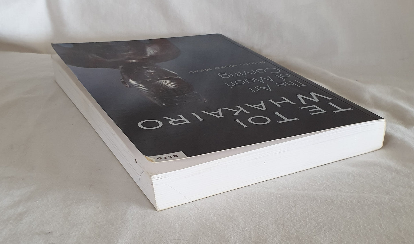 Te Toi Whakairo: The Art of Maori Carving by Hirini Moko Mead