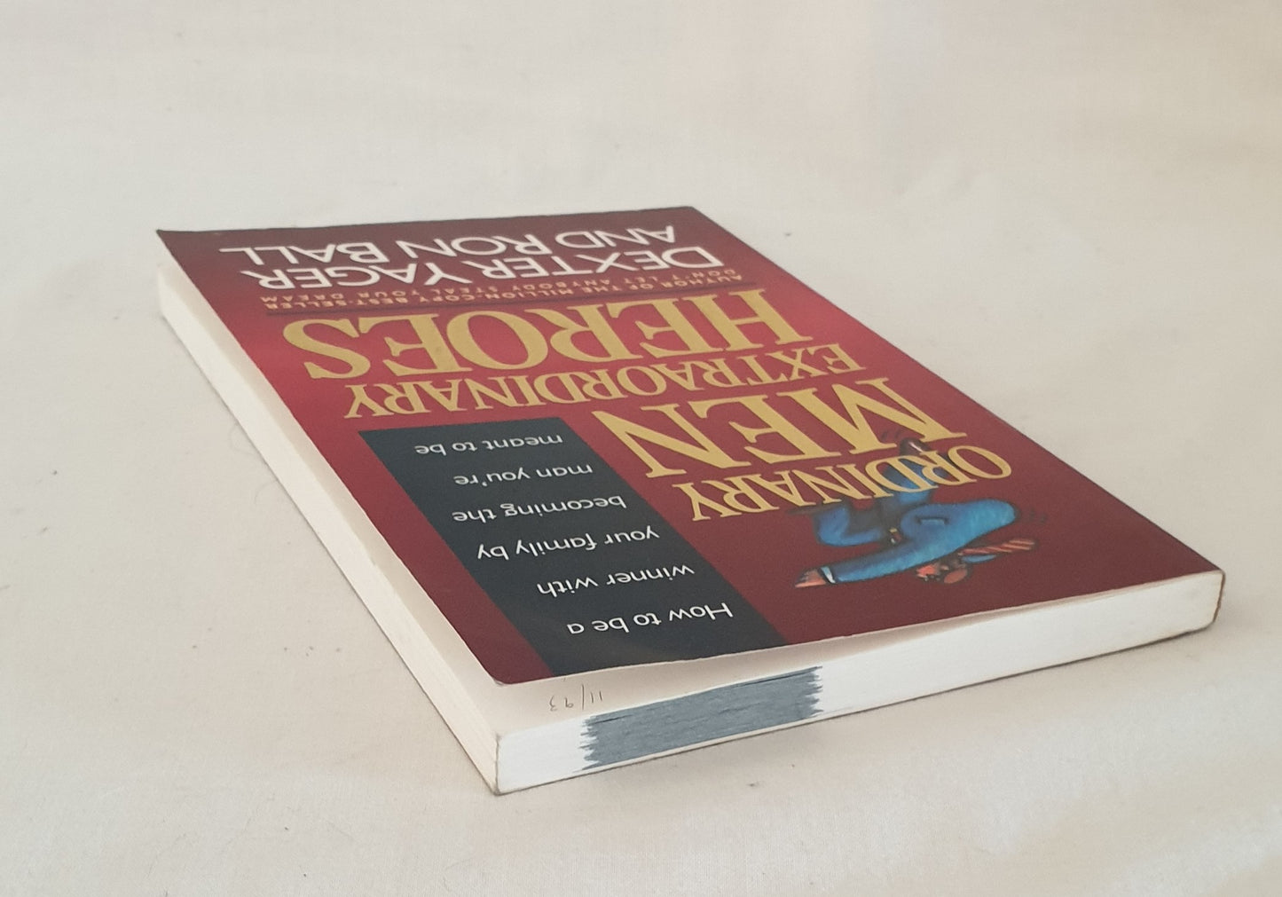 Ordinary Men Extraordinary Heroes by Dexter Yager and Ron Ball