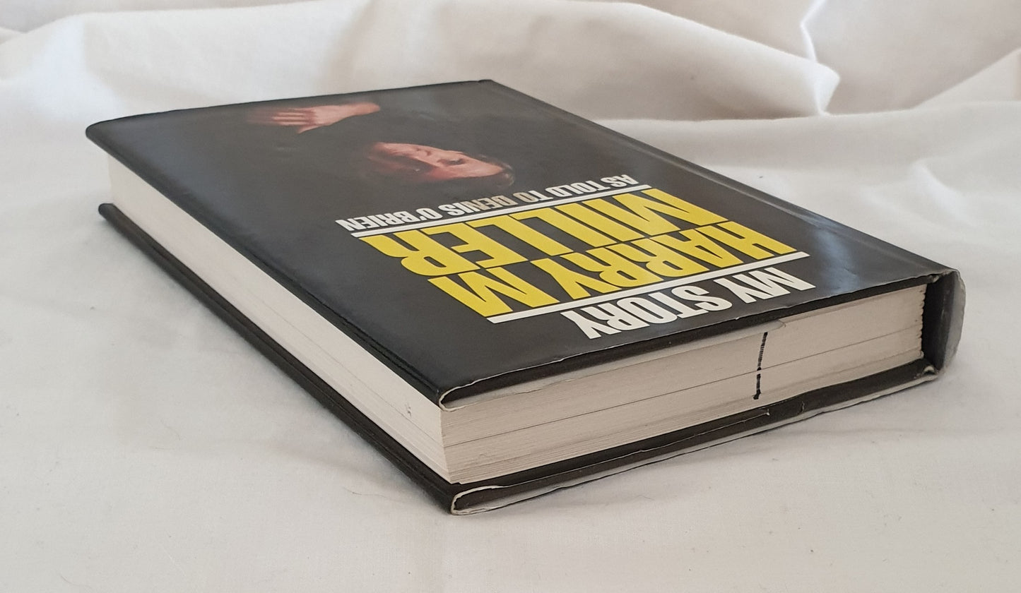 My Story Harry M Miller: As Told to Denis O'Brien by Harry M Miller