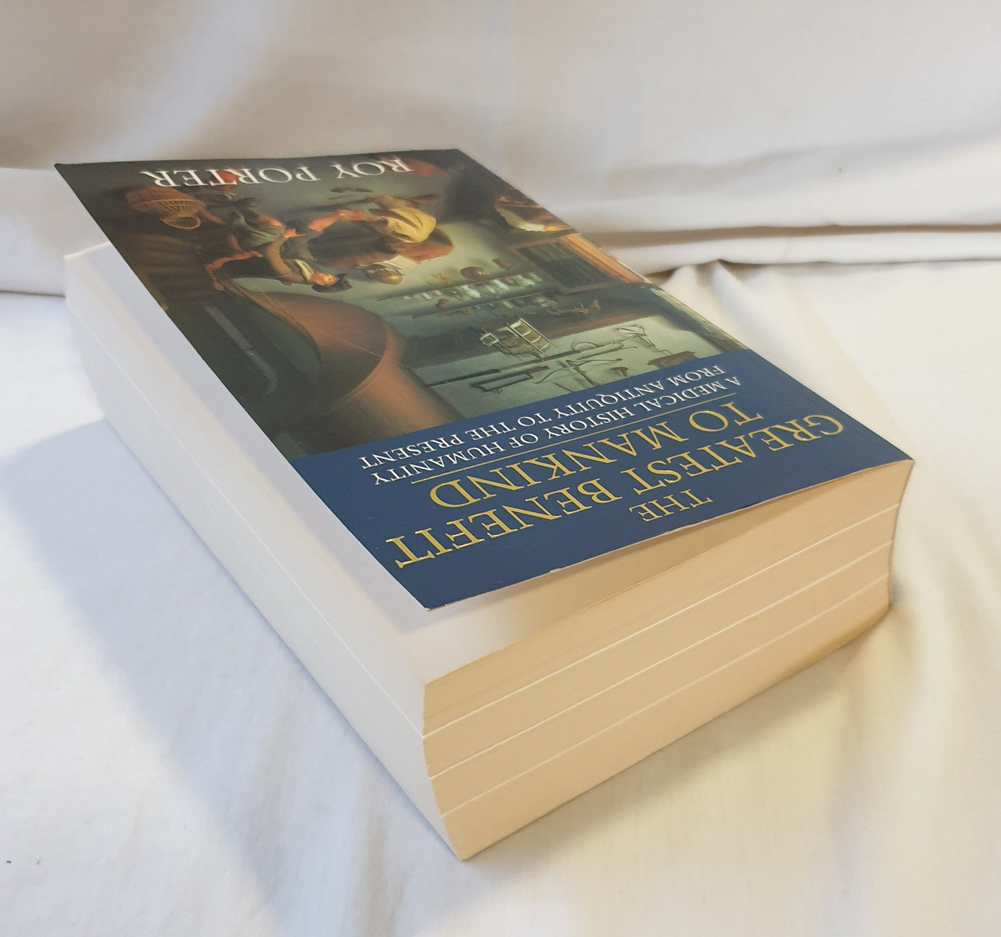 The Greatest Benefit to Mankind by Roy Porter
