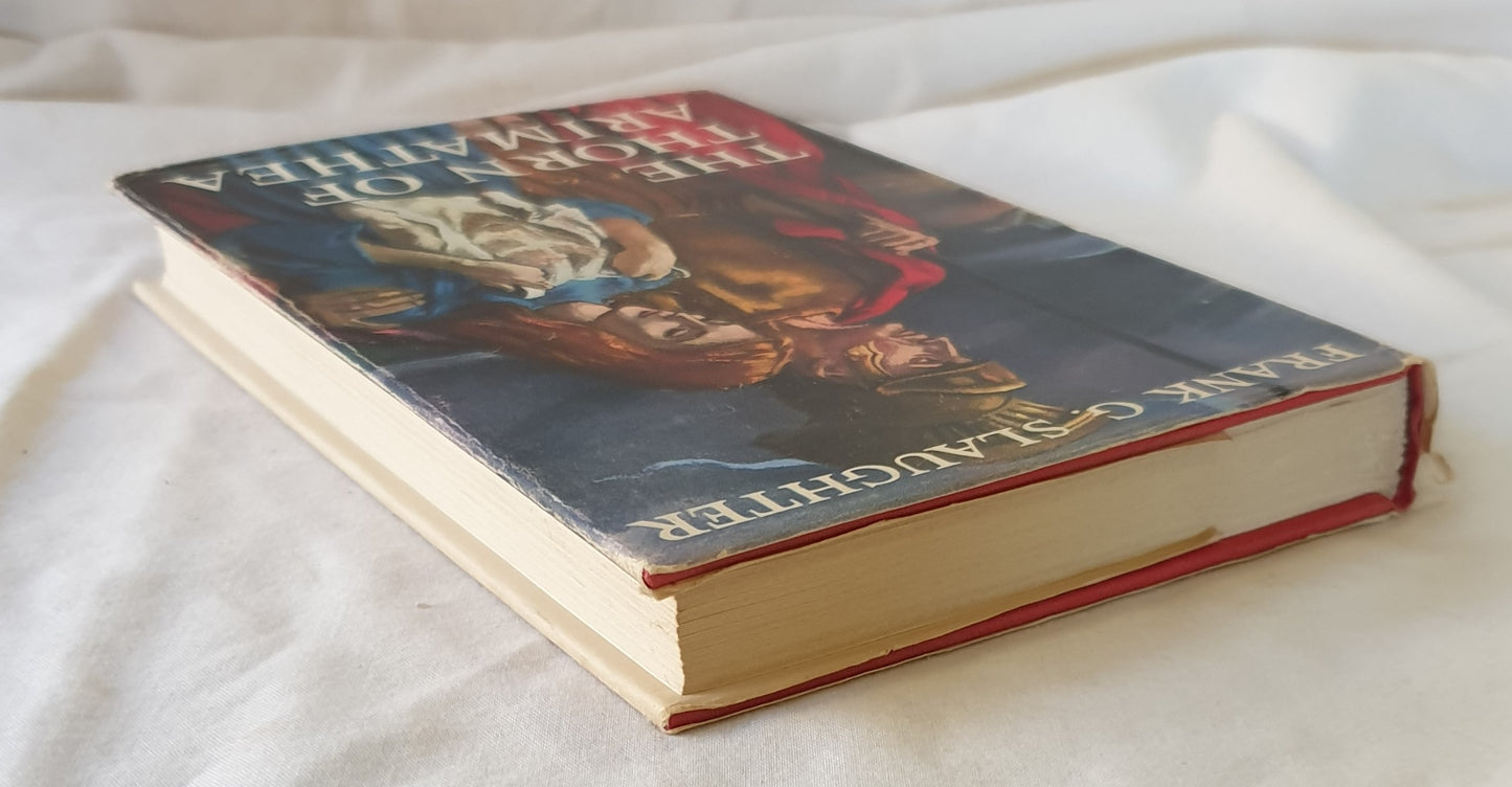 The Thorn of Arimathea by Frank G. Slaughter