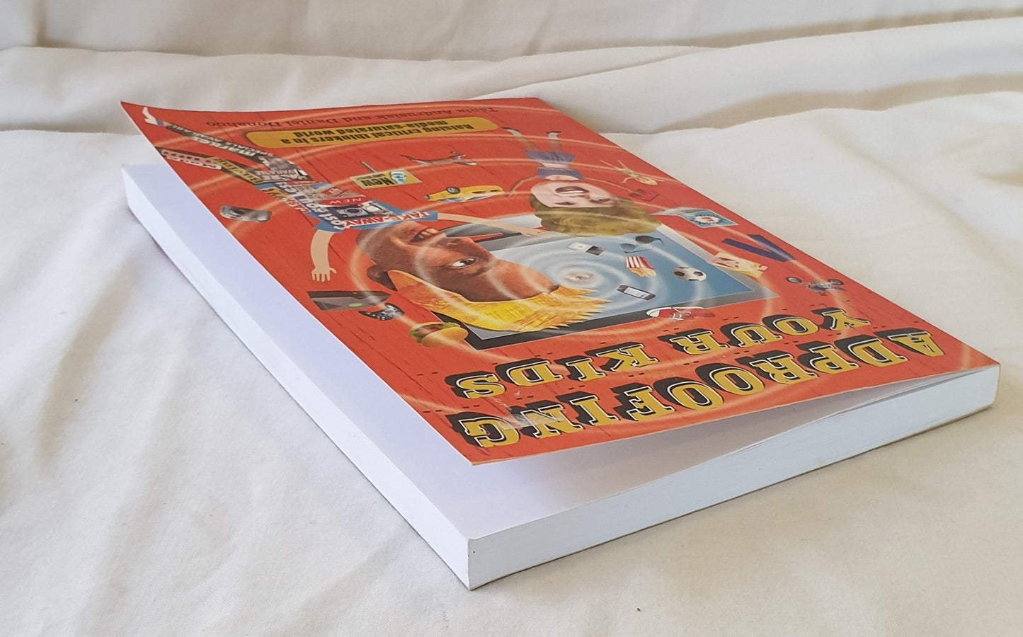 Adproofing Your Kids by Tania Andrusiak and Daniel Donahoo