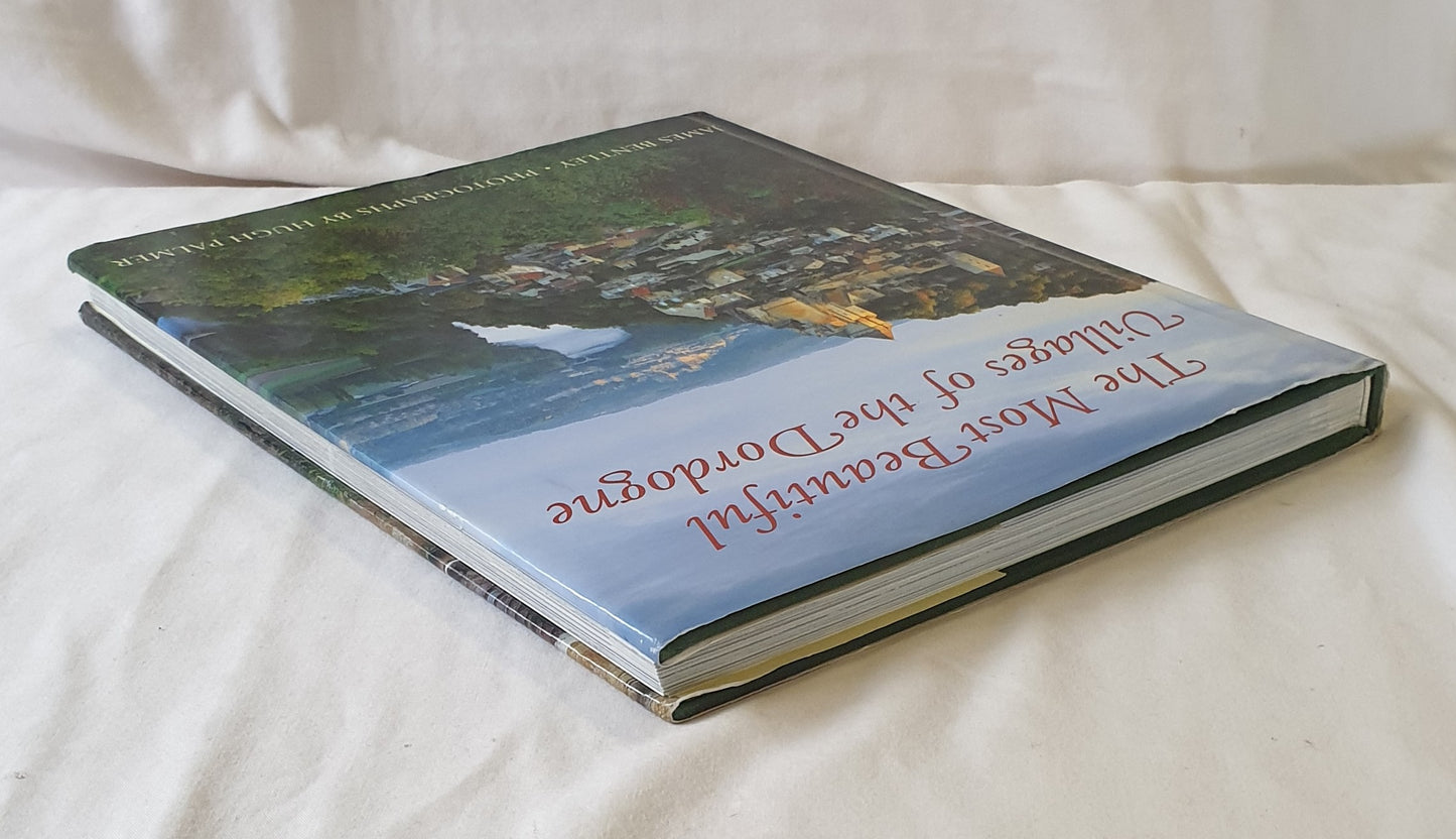 The Most Beautiful Villages of the Dordogne by James Bentley