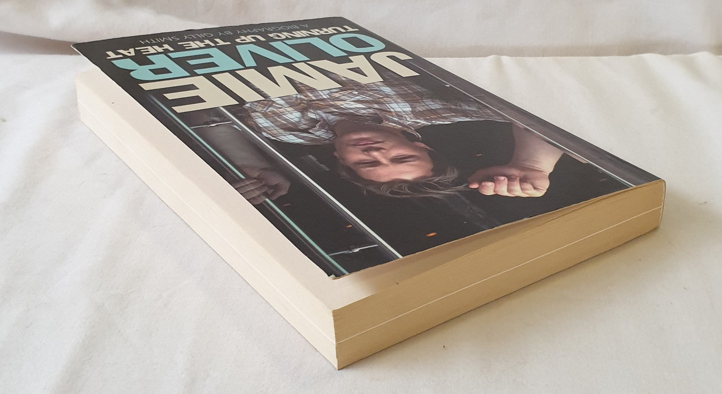 Jamie Oliver Turning Up The Heat by Gilly Smith