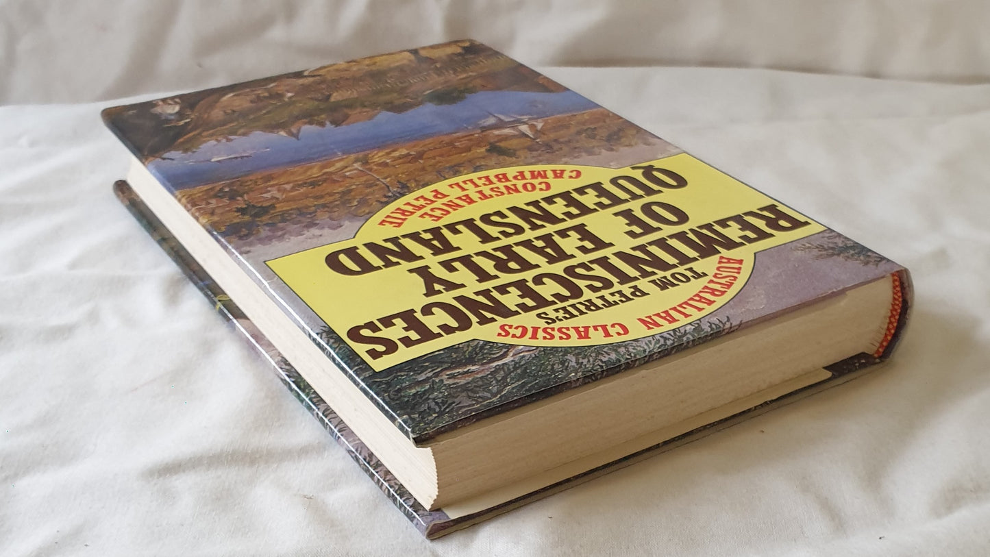 Tom Petrie’s Reminiscences of Early Queensland by Constance Campbell Petrie