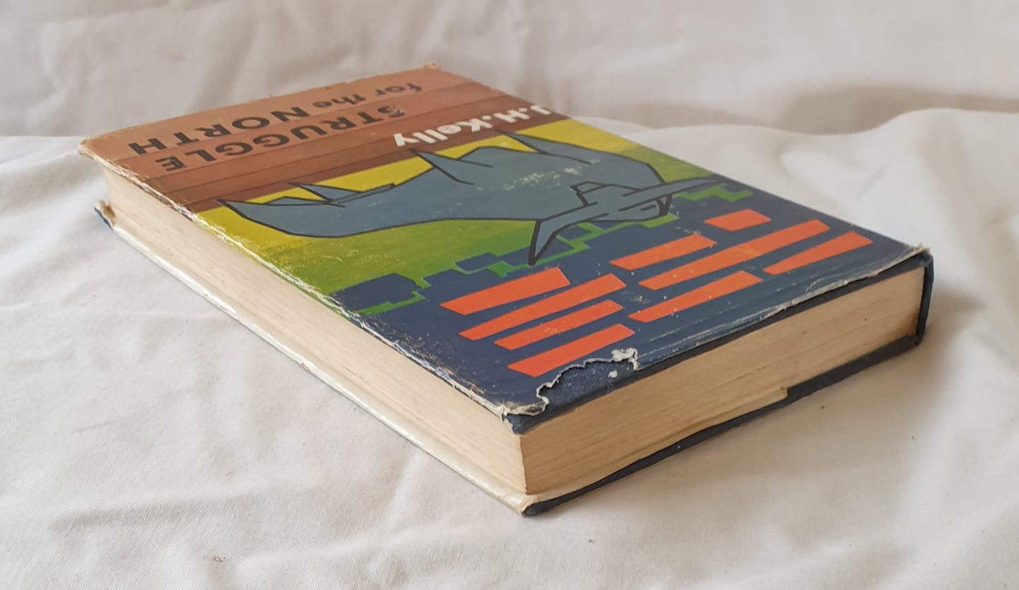 Struggle For The North by J. H. Kelly