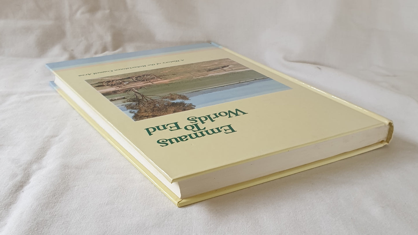 Emmaus to Worlds End A History of the Robertstown Council Area by The Jubilee 150 Committee