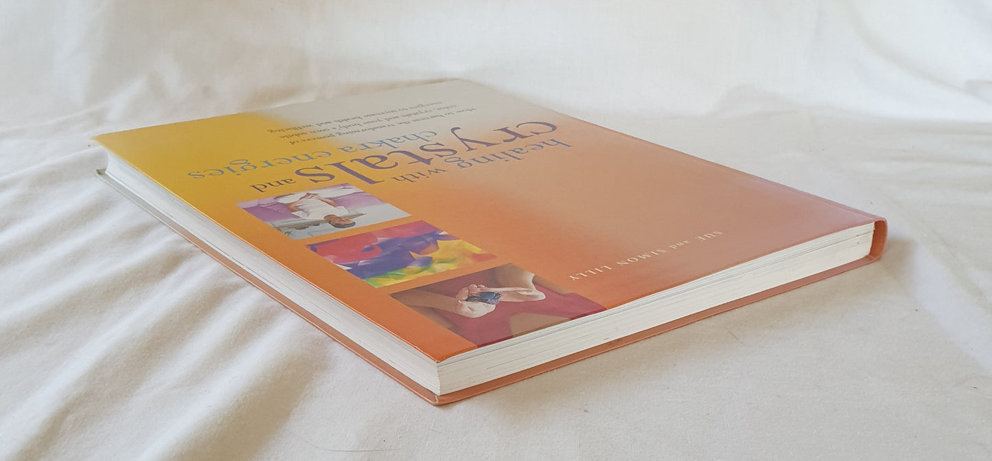 Healing with Crystals and Chakra Energies by Sue and Simon Lilly