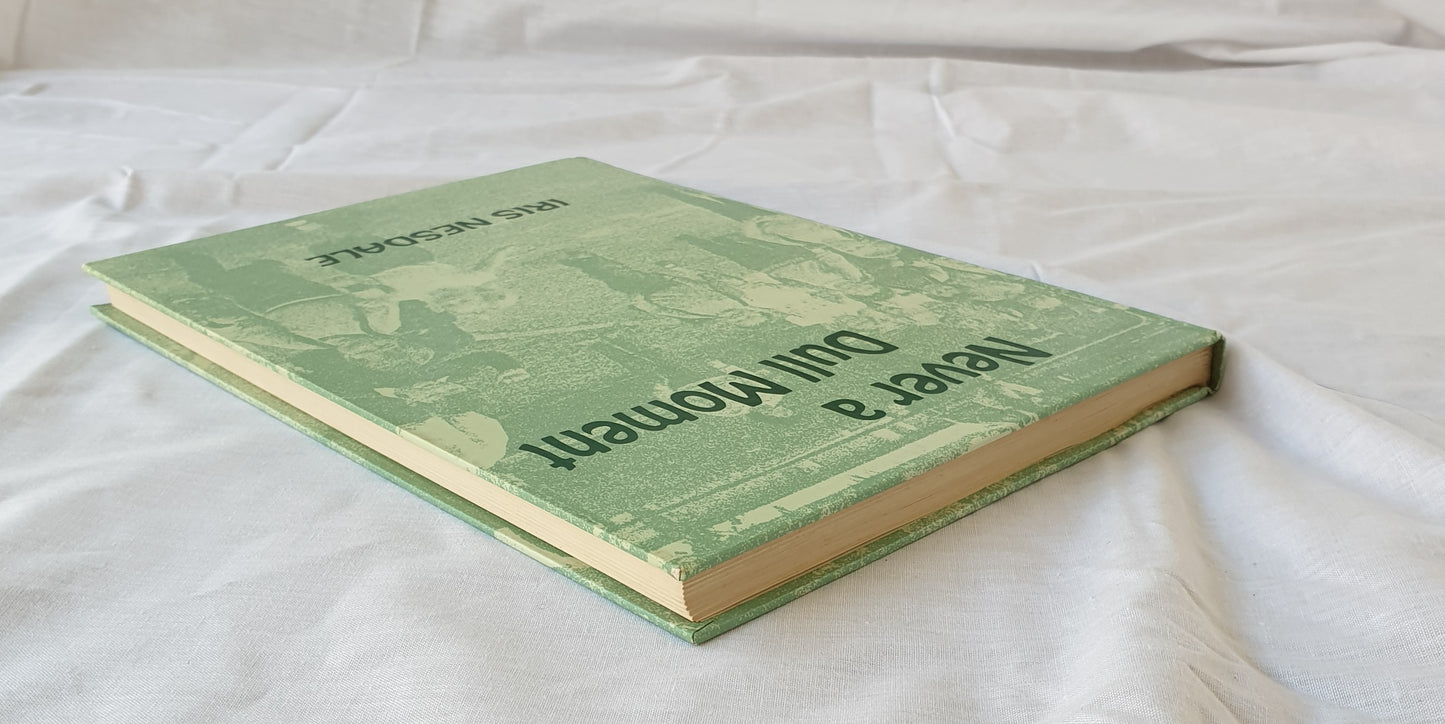 Never a Dull Moment by Iris Nesdale