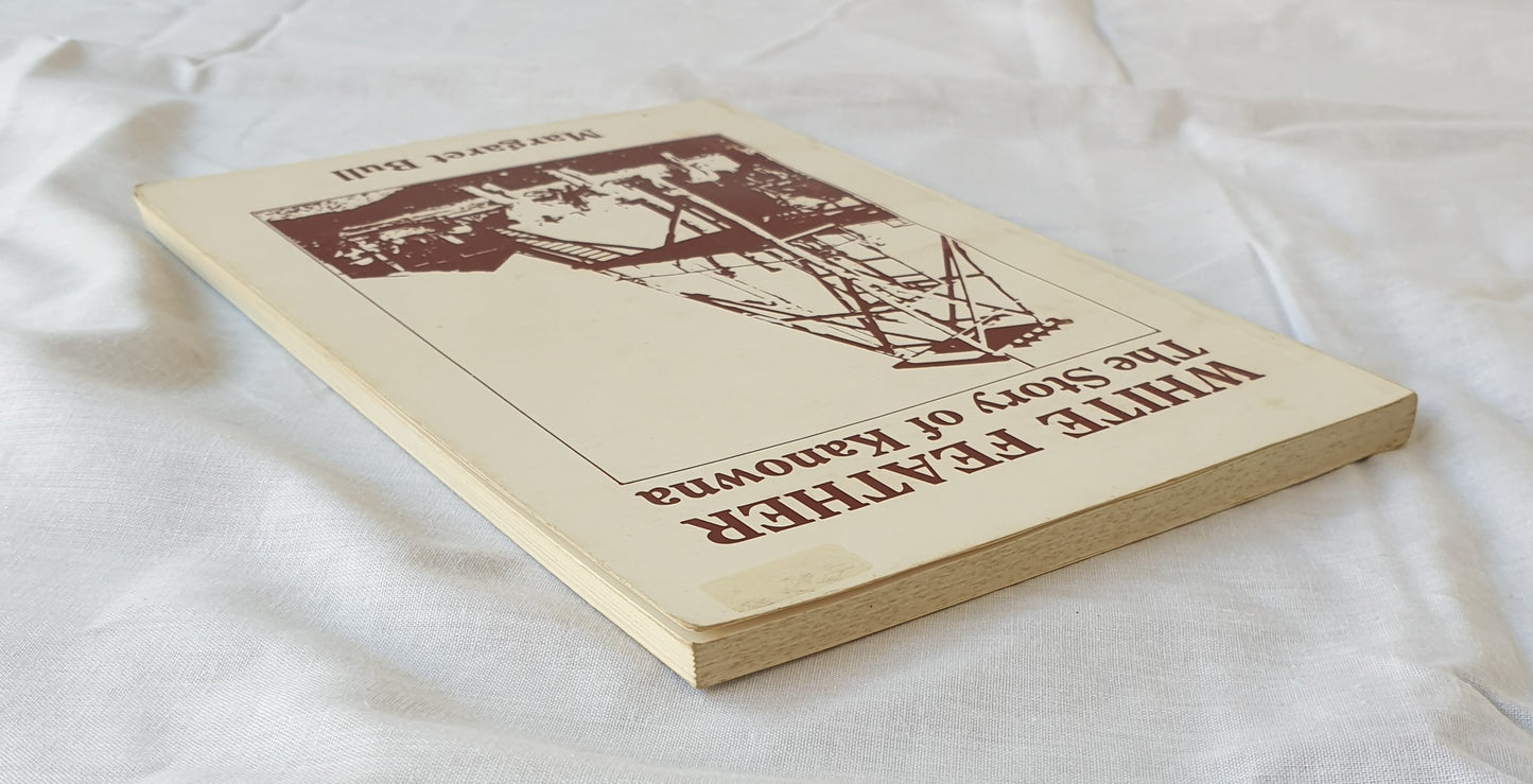 White Feather The Story of Kanowna by Margaret Bull