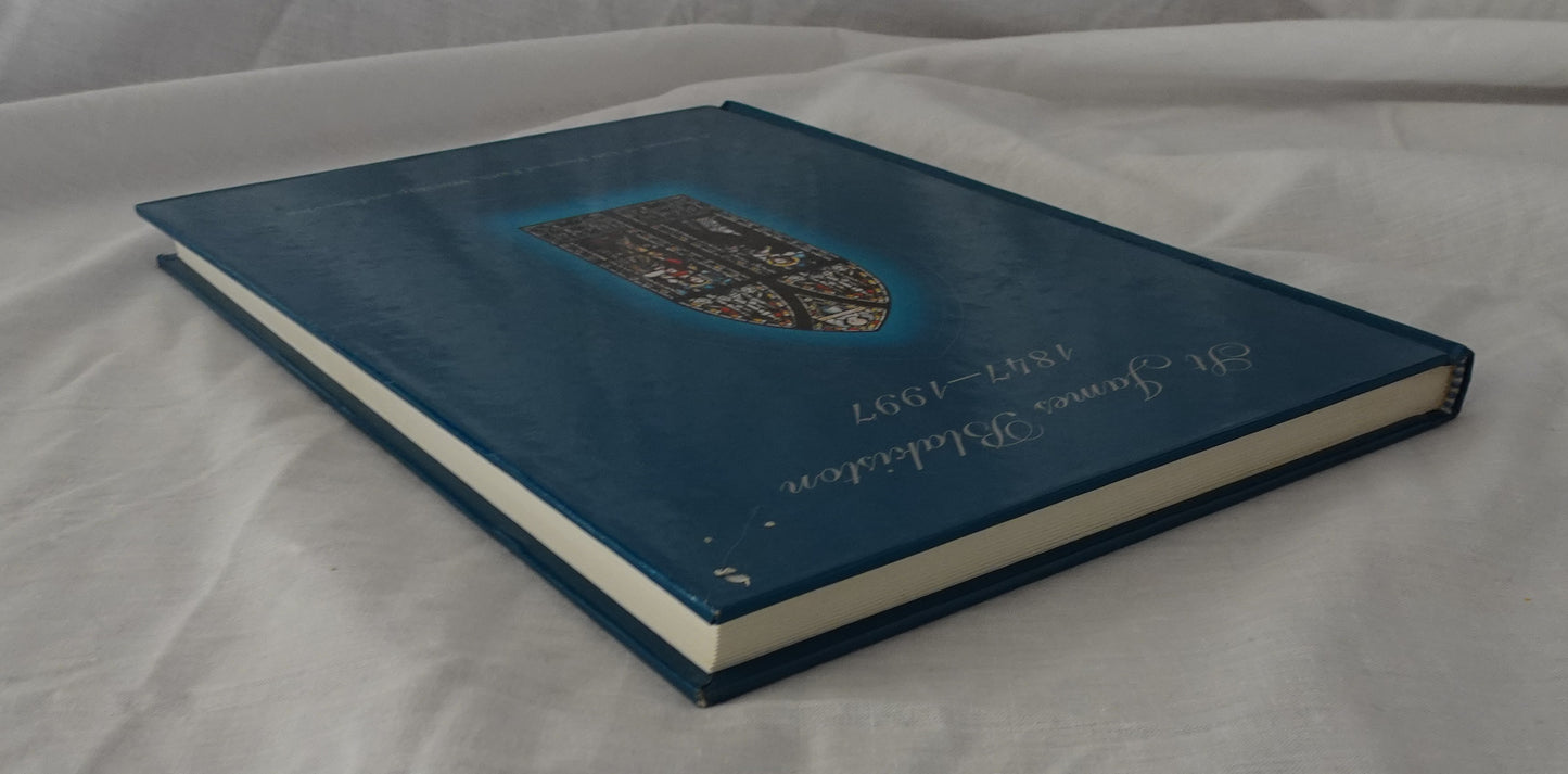 St James Blakiston 1847-1997 by Kath Faulkner
