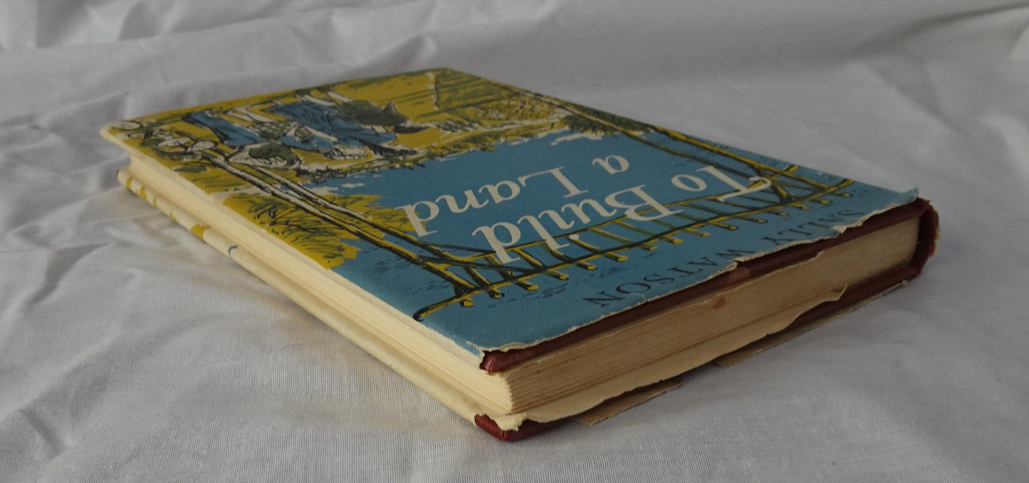 To Build a Land by Sally Watson