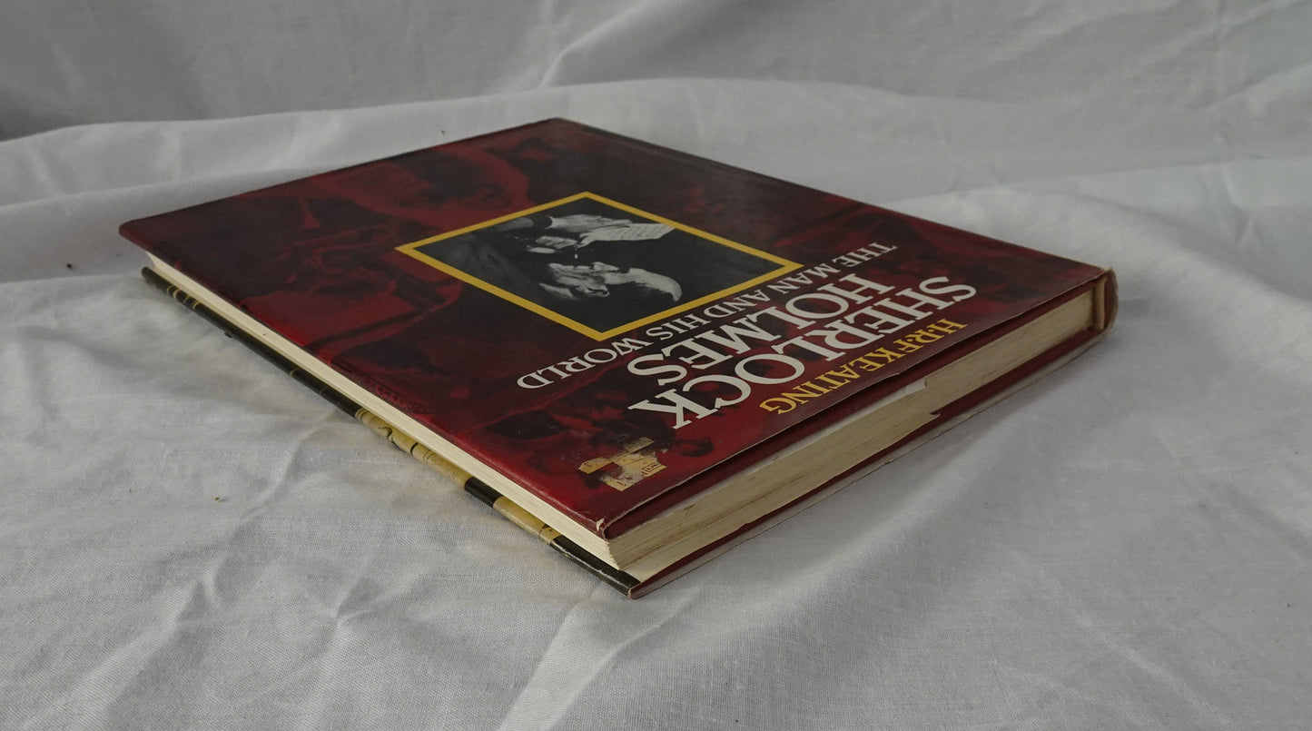 Sherlock Homes The Man and His World by H. R. F. Keating