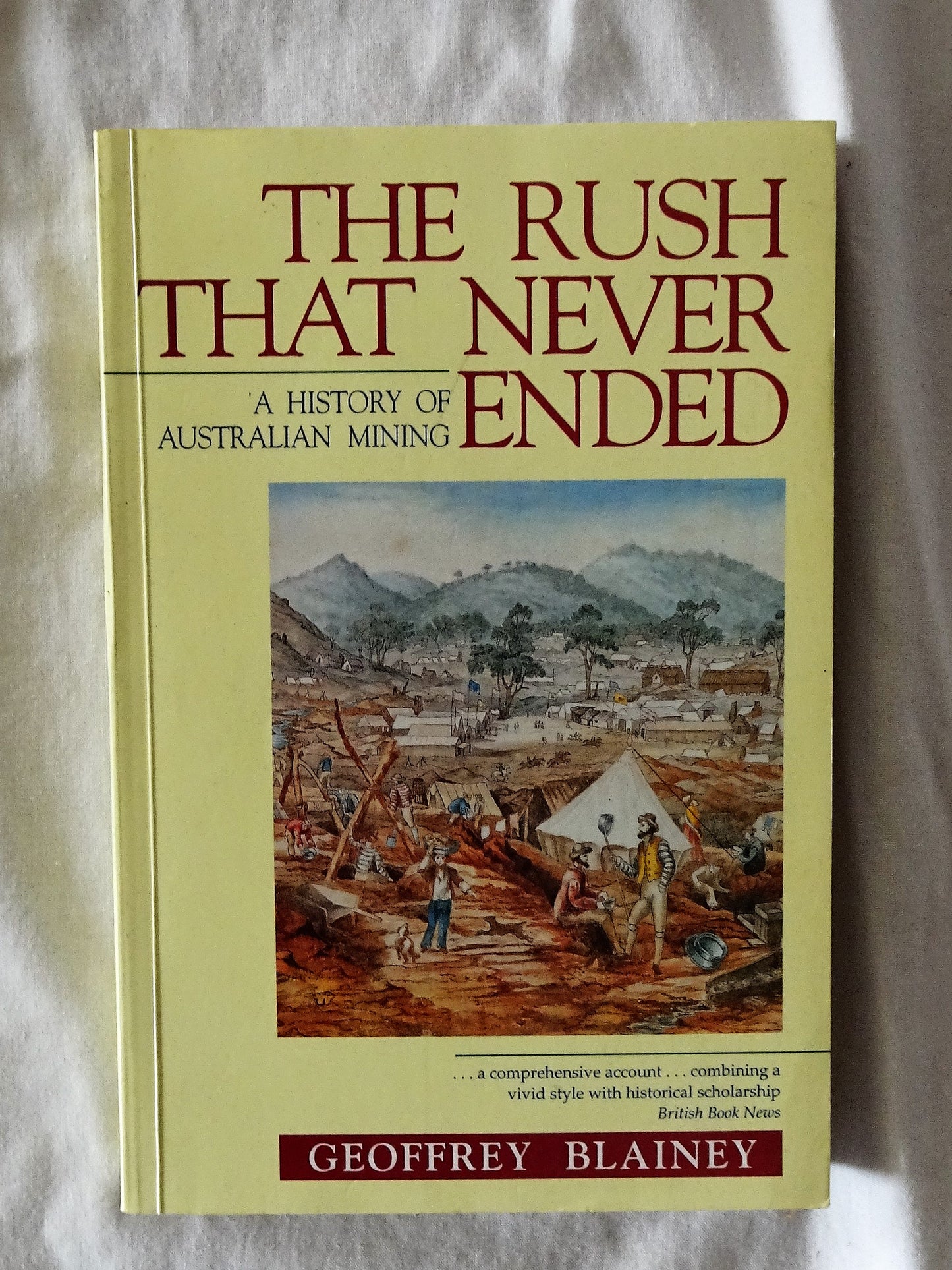 The Rush That Never Ended by Geoffrey Blainey