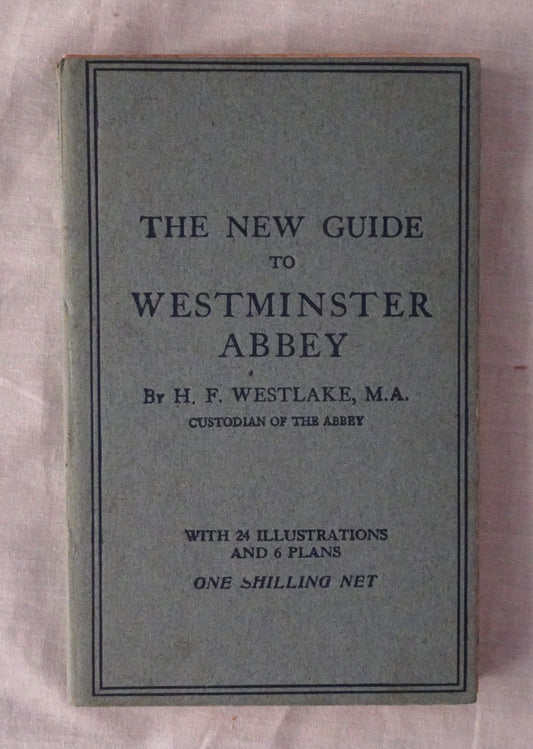 The New Guide to Westminster Abbey  by H. F. Westlake