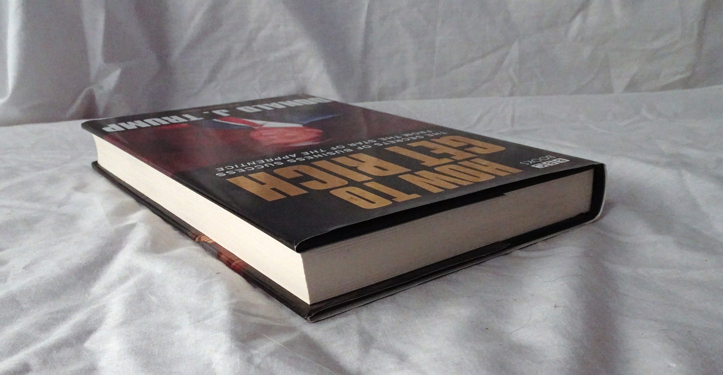 How to Get Rich by Donald J. Trump