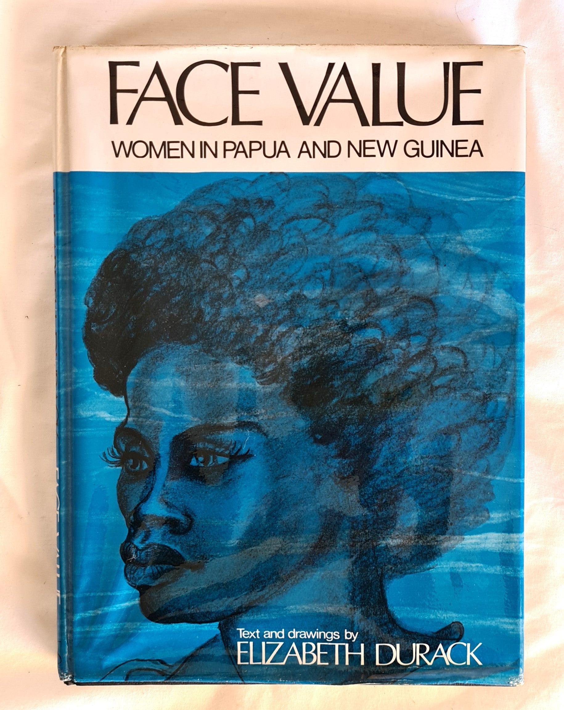 Face Value  Women in Papua and New Guinea  Illustrated by author  by Elizabeth Durack