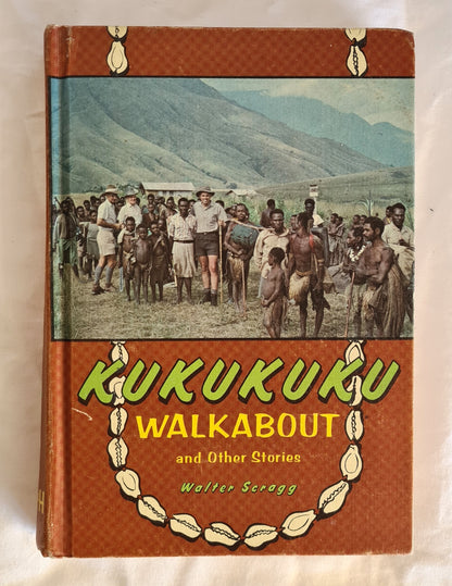 Kukukuku Walkabout  and Other Stories  by Walter Scragg