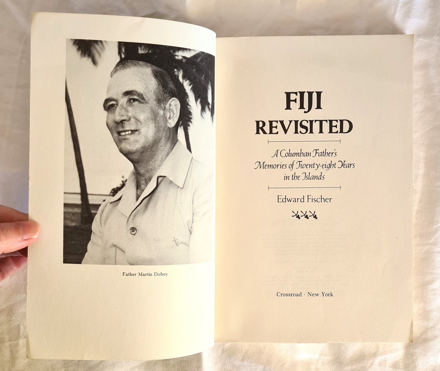 Fiji Revisited  A Columban Father’s Memories of Twenty-eight Years in the Islands  by Edward Fischer