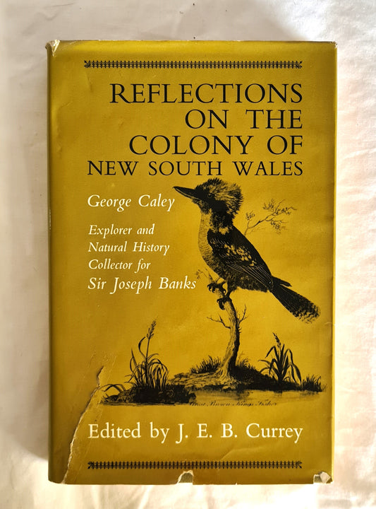 Reflections of the Colony of New South Wales  by George Caley  edited by J. E. B. Currey