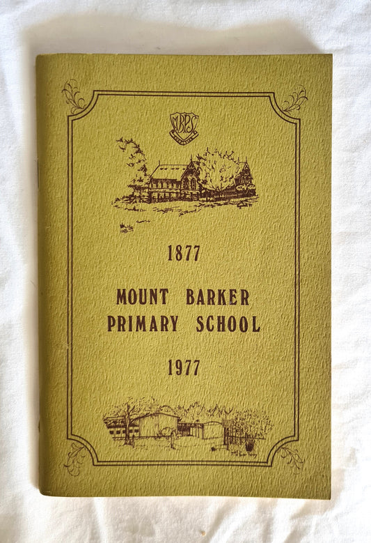 Mount Barker Primary School  1877-1977  by J. Beard, M. Hillam, and J. Simmons  illustrated by L. Davidge