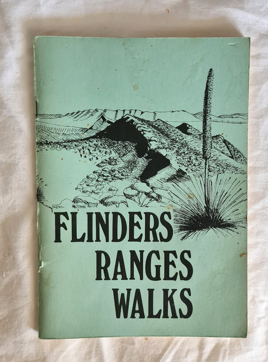 Flinders Ranges Walks  Edited by Peter Beer