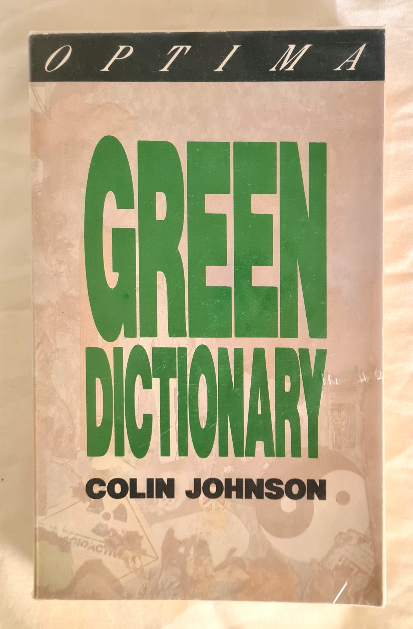 The Green Dictionary  Key Words, Ideas and Relationships for the Future  Compiled by Colin Johnson