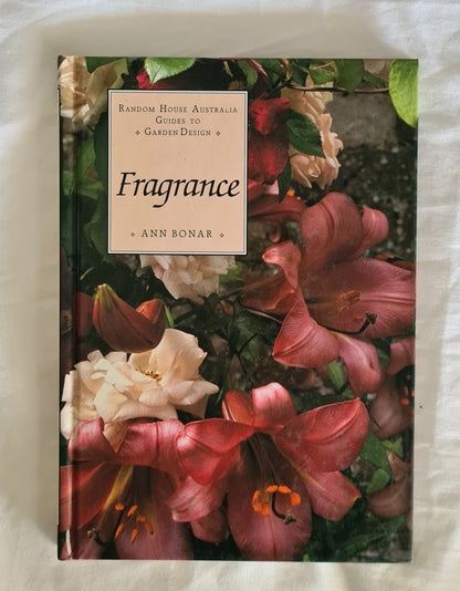 Fragrance  Random House Australia Guides to Garden Design  by Ann Bonar