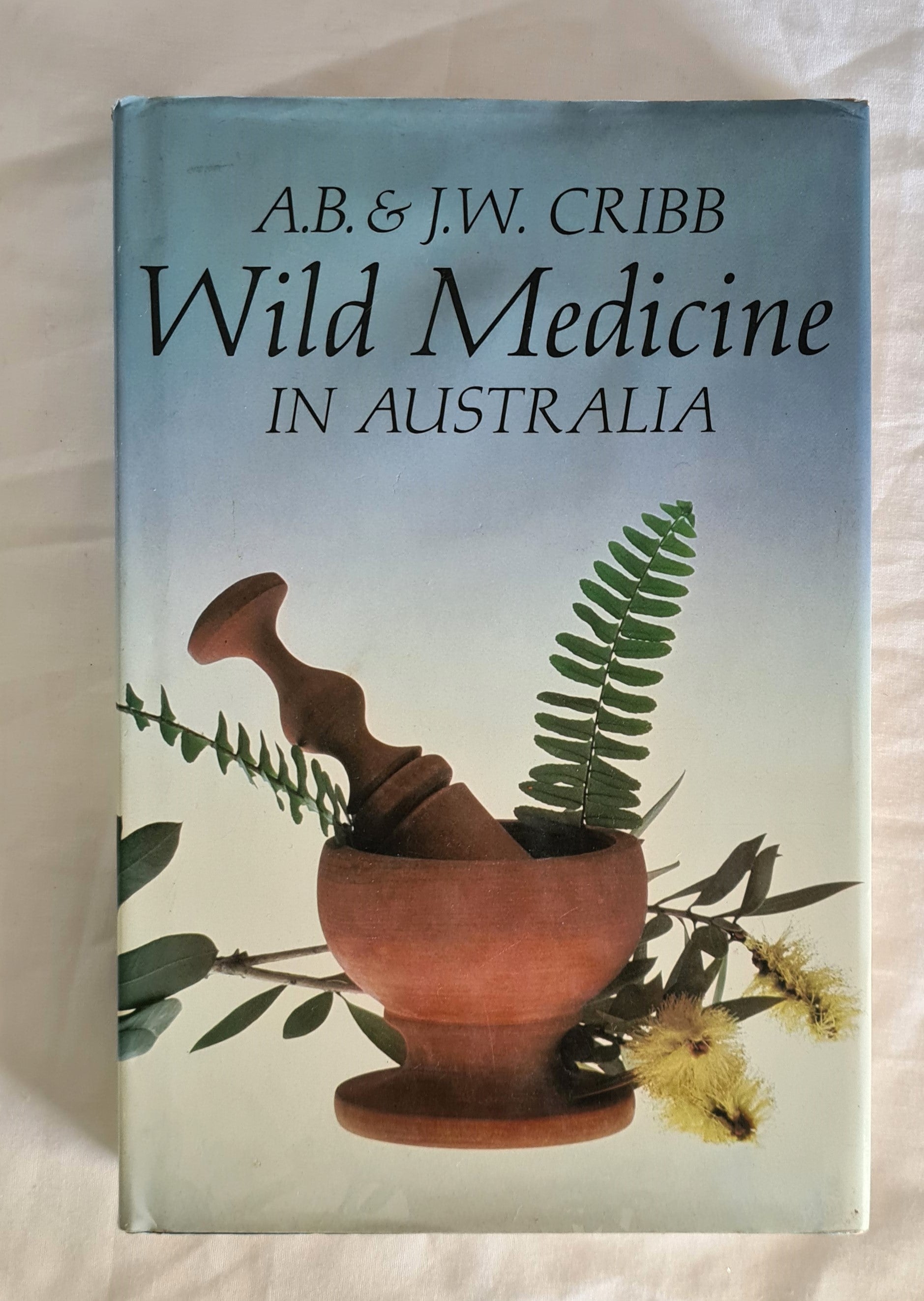 Wild Medicine in Australia  by A. B. & J. W. Cribb  Paintings by Charles McCubbin