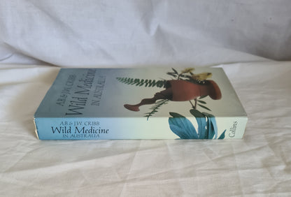 Wild Medicine in Australia by A. B. & J. W. Cribb