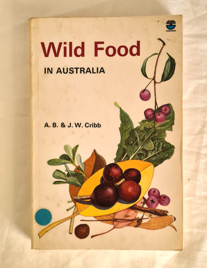 Wild Food in Australia  by A. B. & J. W. Cribb  Paintings by Charles McCubbin
