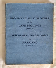 Load image into Gallery viewer, Protected Wild Flowers of the Cape Province: Part I