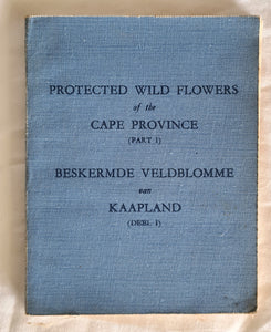 Protected Wild Flowers of the Cape Province: Part I