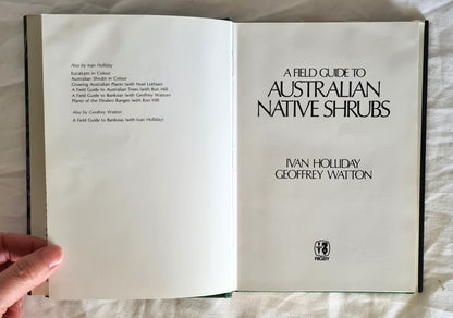 A Field Guide to Australian Native Shrubs by Ivan Holliday and Geoffrey Watton